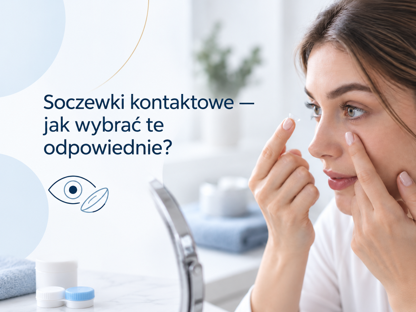 Soczewki kontaktowe — jak wybrać te odpowiednie?